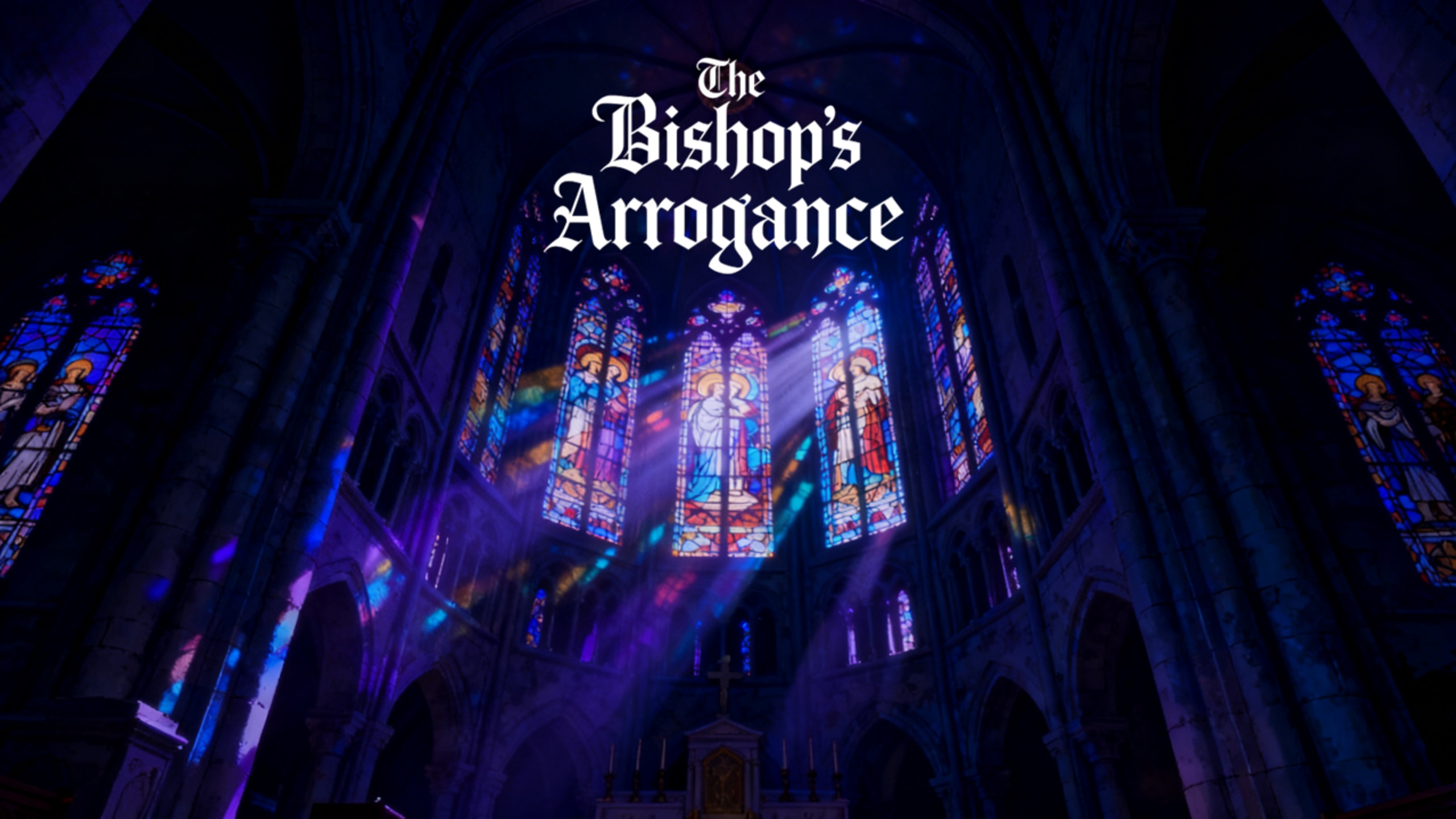 The Bishop’s Arrogance